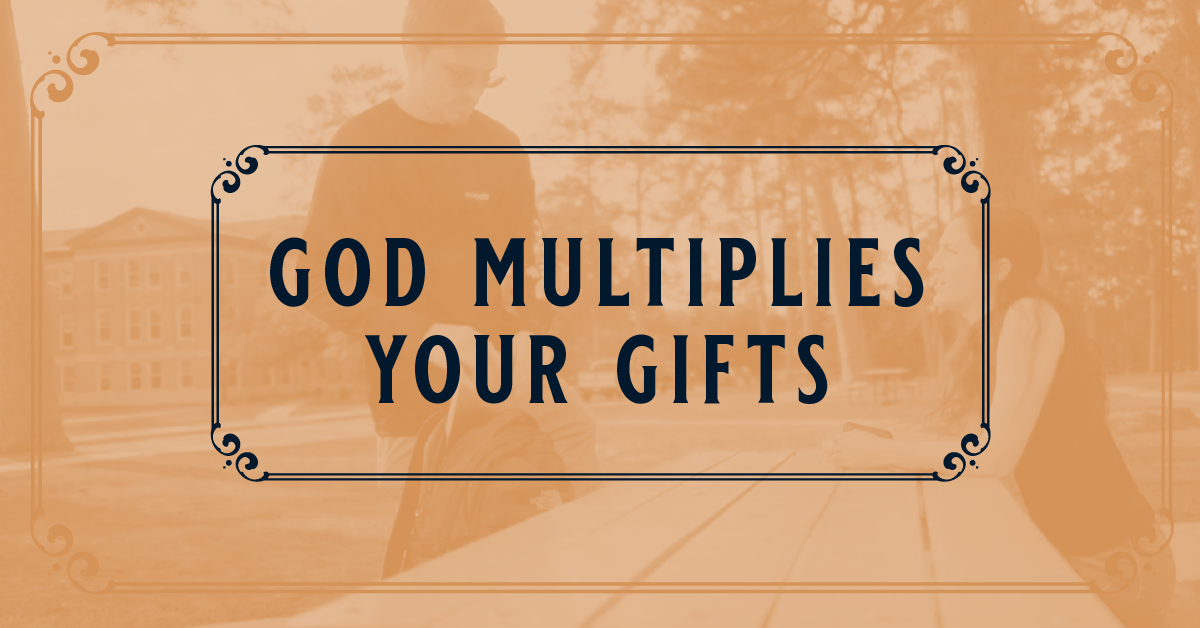 God Multiplies Your Gifts